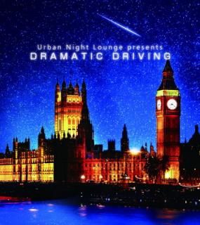 šUrban Night Lounge presents DRAMATIC DRIVING