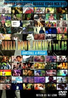 šSHELL DOWN JAMAICA vol.3 -Dancehall & Reggae- [DVD]