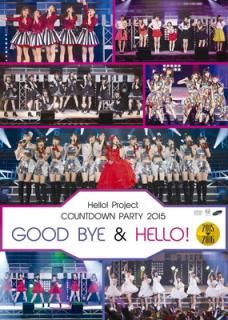 šHello!Project COUNTDOWN PARTY 2015 ~ GOOD BYE & HELLO! ~ [Blu-ray]