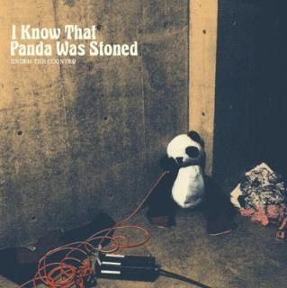 šI Know That Panda Was Stoned