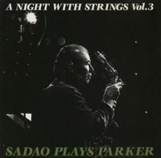 šA Night With Strings Vol.3: Sado Plays Parker