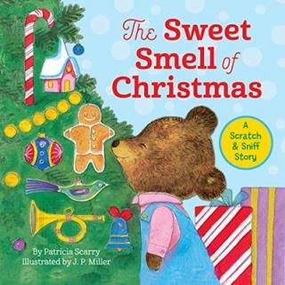 šThe Sweet Smell of Christmas: A Christmas Scratch and Sniff Book for Kids (Scented Storybook)