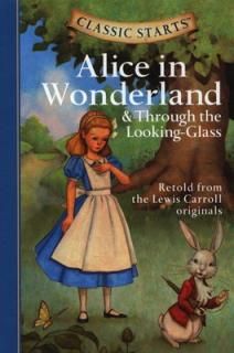 šAlice in Wonderland & Through the Looking-Glass (Classic Starts)