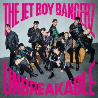 šUNBREAKABLE (̾) - THE JET BOY BANGERZ from EXILE TRIBE
