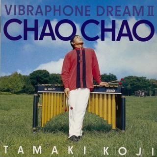 šVIBRAPHONE DREAM ?CHAO CHAO