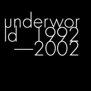 šUnderworld 1992 - 2002