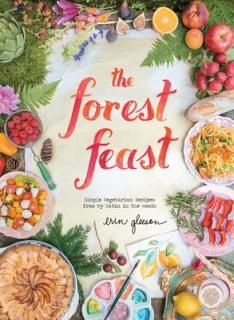 šThe Forest Feast: Simple Vegetarian Recipes from My Cabin in the Woods