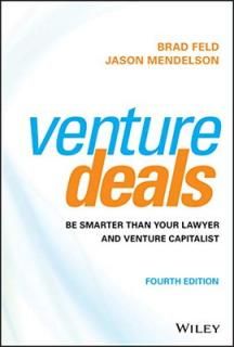 šVenture Deals: Be Smarter Than Your Lawyer and Venture Capitalist