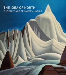 šThe Idea of North: The Paintings of Lawren Harris