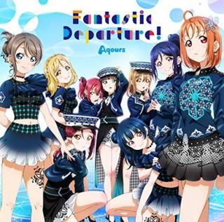 š֥֥ۡ饤! 󥷥㥤!! Aqours 6th LoveLive! DOME TOUR 2020ץơޥCDFantastic Departure!