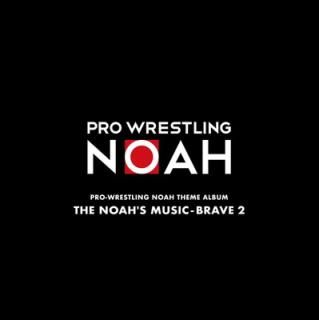 šPRO-WRESTLING NOAH THEME ALBUM THE NOAH'S MUSIC-BRAVE 2