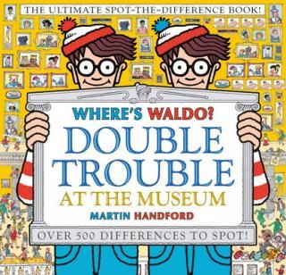 šWhere's Waldo? Double Trouble at the Museum: The Ultimate Spot-the-Difference Book