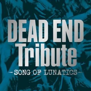 šDEAD END Tribute -SONG OF LUNATICS-