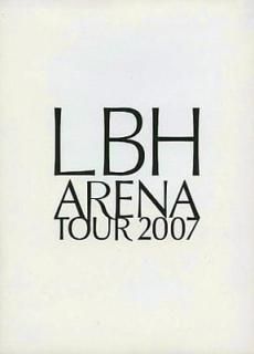 šLBH ARENA TOUR 2007 ӥۥ ꡼ʡĥ2007