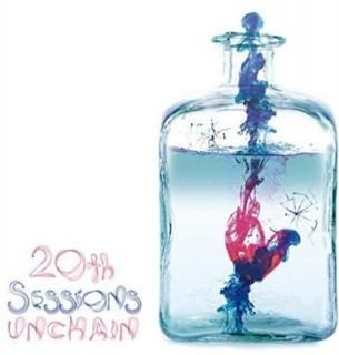 š20th Sessions - UNCHAIN