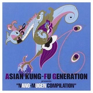šASIAN KUNG-FU GENERATION presents NANO-MUGEN COMPILATION