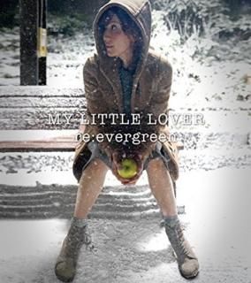 šre:evergreen - My Little Lover