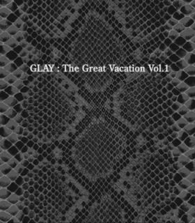 šTHE GREAT VACATION VOL.1~SUPER BEST OF GLAY~(B)(DVD) CD+DVD, Limited Edition