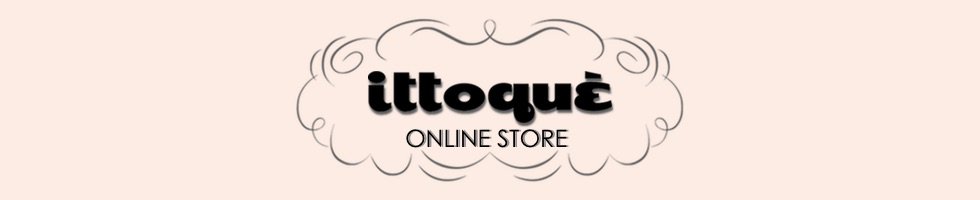                                                     ittoque online store