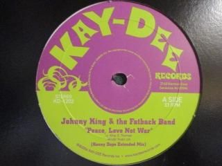 Johnny King & The Fatback Band  Peace, Love Not War( Kenny Dope Mix ) 12''