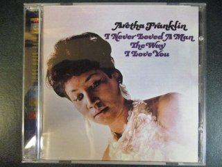  CD  Aretha Franklin  I Never Loved A Man The Way I Love You