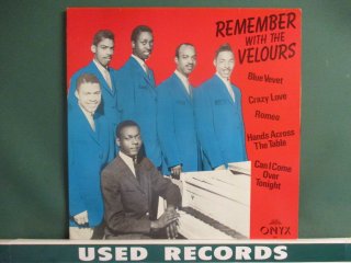 The Velours  Remember With The Velours LP  (( 50's R&B Doo-Wap DooWap DooWop Doo Wap Doo Wop