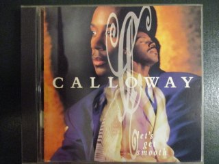  CD  Calloway  Let's Get Smooth (( R&B ))(( Family Affair / La La La Means I Love You
