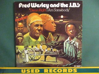 Fred Wesley And The J.B.'s  Damn Right I Am Somebody LP  (( Blow Your Head׼Ͽ / JB's JBs J.B.s 