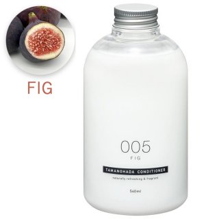 TAMANOHADA CONDITIONER  005 FIG/ޥΥϥǥʡ005 ե