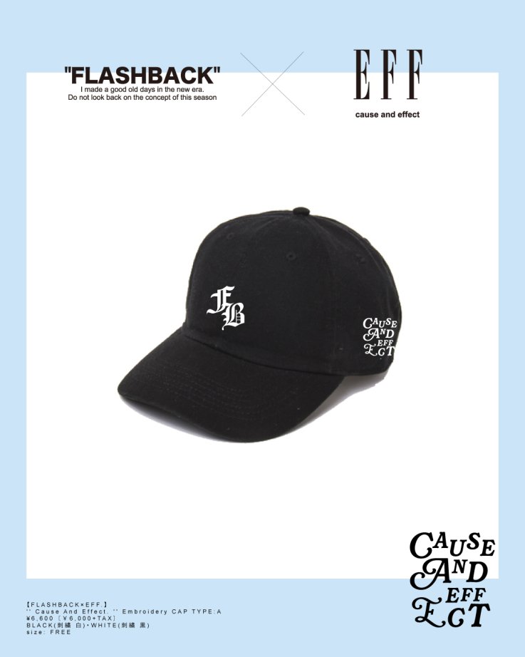 FLASHBACKEFF.'' Cause And Effect. '' Embroidery CAP TYPE : A.BLK