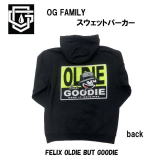 【OG FAMILY】”FELIX OLDIE BUT GOODIE” フェリックス パーカー 　