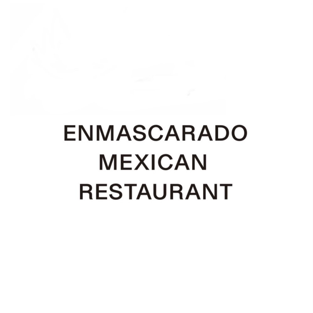 ENMASCARADO Mexican Restaurantβ