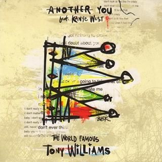 TONY WILLIAMS - ANOTHER YOU feat. KANYE WEST (7