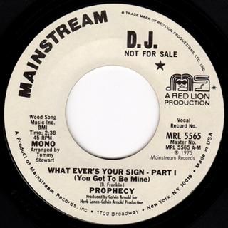 PROPHECY - WHAT EVER'S YOUR SIGN (YOU GOT TO BE MINE) (7