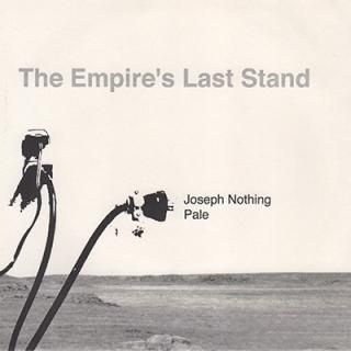 JOSEPH NOTHING / PALE - THE  EMPIRE'S LAST STAND (7