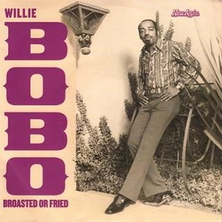 WILLIE BOBO - BROASTED OR FRIED (7