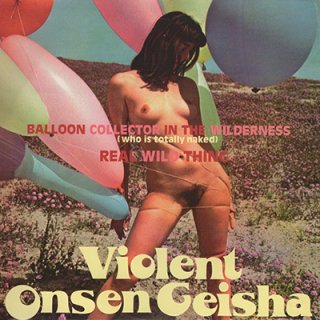 ˽ϲݼ VIOLENT ONSEN GEISHA - BALLOON COLLECTOR IN THE WILDERNESS (7