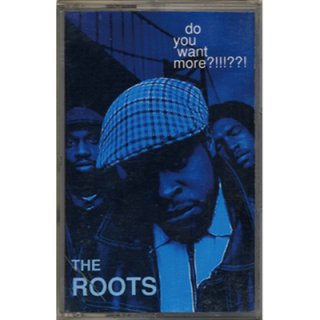 THE ROOTS  - DO YOU WANT MORE?!!!??!  (Tape)