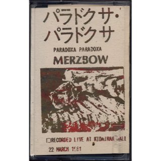 MERZBOW - PARADOXA PARADOXA (Tape)
