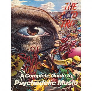 THE ACID TRIP - A Complete Guide to Psychedelic Music（書籍）