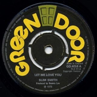 SLIM SMITH - LET ME LOVE  YOU (7