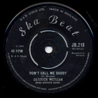 DERRICK MORGAN, BABA BROOKS BAND - DON'T CALL ME DADDY (7