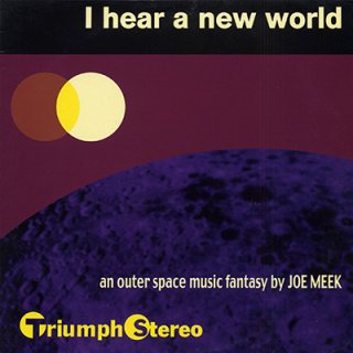 JOE MEEK & THE BLUE MEN - I HEAR A NEW WORLD (LP)