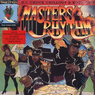 DJ CHUCK CHILL OUT & KOOL CHIP - MASTERS OF THE RHYTHM (LP)