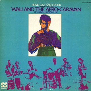 WALI AND THE AFRO-CARAVAN - HOME LOST AND FOUND (THE NATURAL SOUND) (LP)