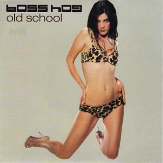 BOSS HOG - OLD SCHOOL (7