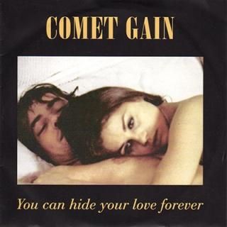 COMET GAIN - YOU CAN HIDE YOUR LOVE FOREVER (7