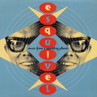 ESQUIVEL - MUSIC FROM A SPARKLING PLANET (LP)
