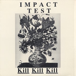 IMPACT TEST - KILL KILL KILL (LP)