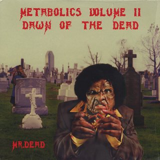 MR. DEAD - METABOLICS VOLUME II: DAWN OF THE DEAD (LP)